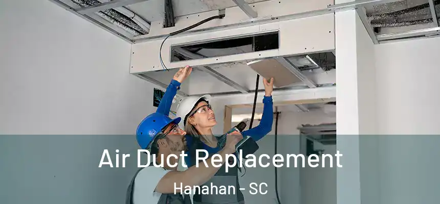  Air Duct Replacement Hanahan - SC