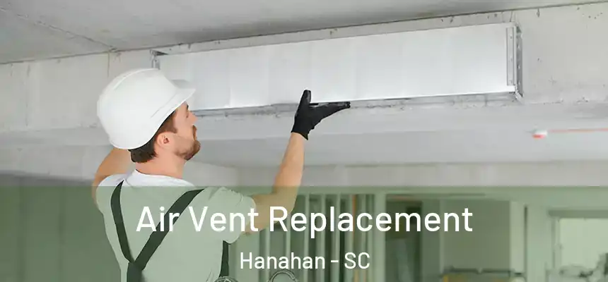  Air Vent Replacement Hanahan - SC