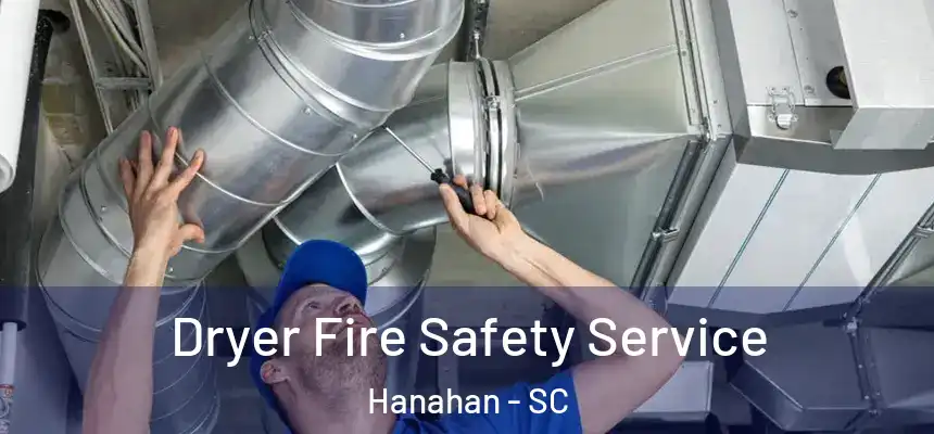 Dryer Fire Safety Service Hanahan - SC