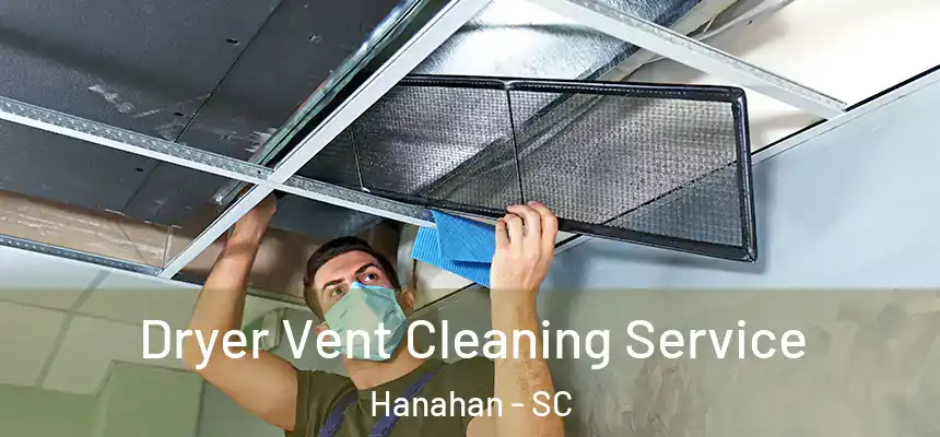  Dryer Vent Cleaning Service Hanahan - SC