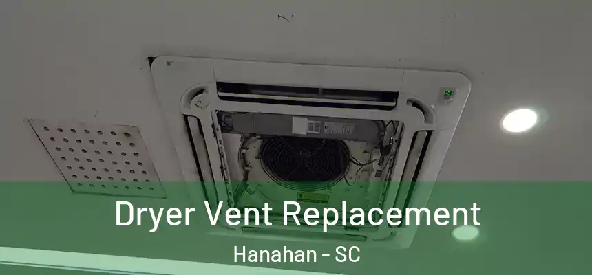  Dryer Vent Replacement Hanahan - SC
