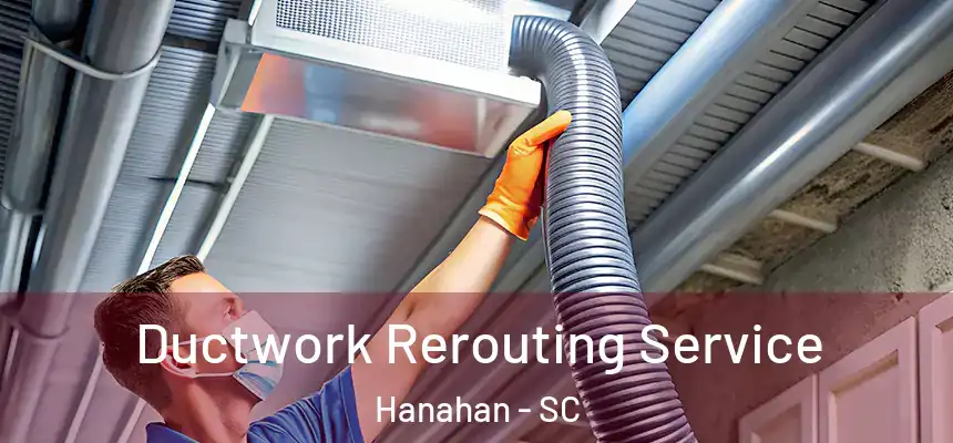  Ductwork Rerouting Service Hanahan - SC