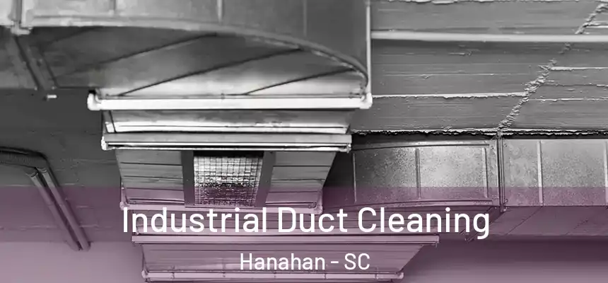 Industrial Duct Cleaning Hanahan - SC