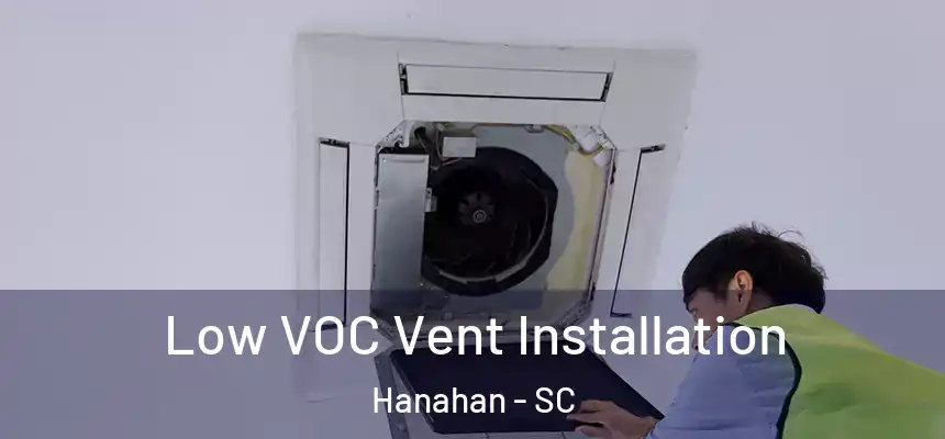  Low VOC Vent Installation Hanahan - SC