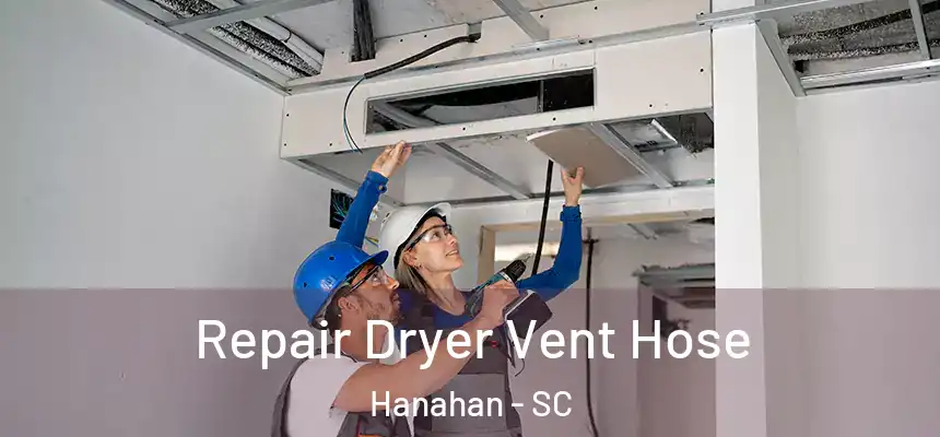  Repair Dryer Vent Hose Hanahan - SC