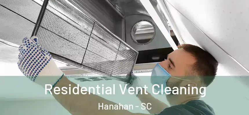  Residential Vent Cleaning Hanahan - SC